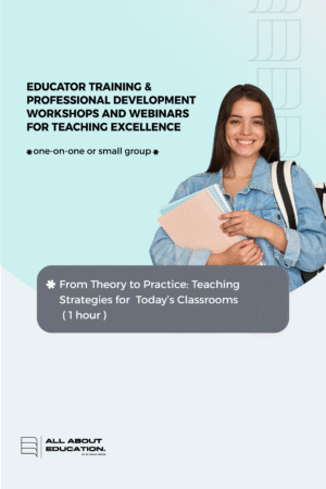 From Theory to Practice: Teaching Strategies for Today’s Classrooms